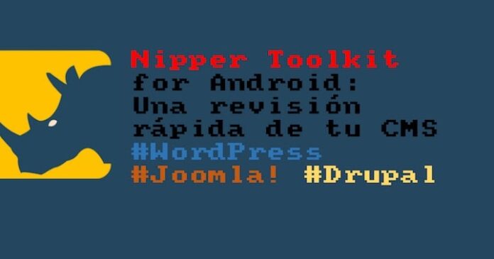 Nipper Toolkit para Android: una revisión rápida de su CMS #CMS #WordPress #Joomla #Drupal

